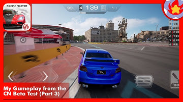 My Gameplay from the CN Beta Test (Part 3) | Racing Master