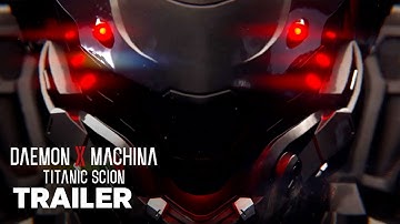 Daemon X Machina Titanic Scion Teaser Trailer