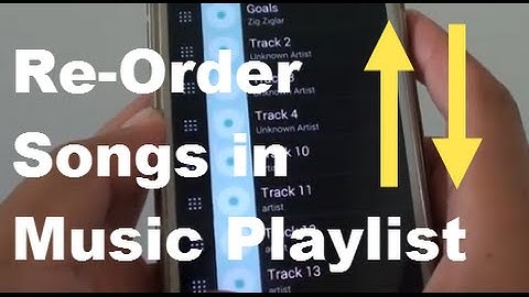 Samsung Galaxy S5: How to Change Order of Songs in the Music Playlist