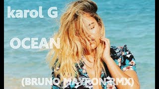 Karol G - Ocean (Bruno Mayron Remix) Reggae Version 2k19