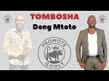 Tombosha By Deng Mtoto New Song South Sudanese Music