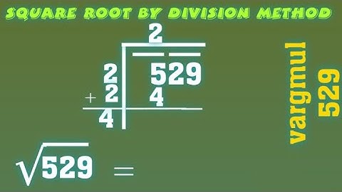 Find Square Root of 529 by division method, 529 ka Vargmul (√529)