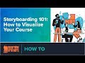 Webinar: Storyboarding 101: How to Visualize Your Course