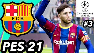 CHAMPIONS LEAGUE ACTION - PES 2021 Barcelona Career Mode 3