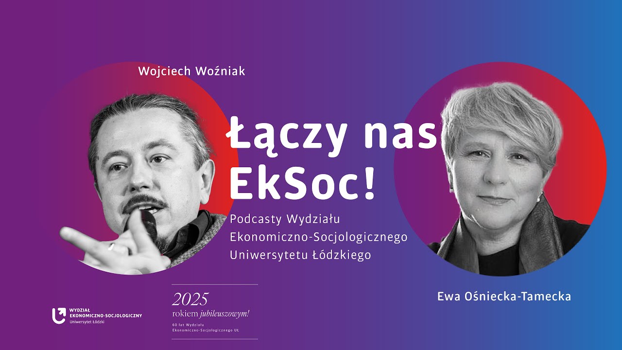 Rozmowa z Ewą Ośniecką-Tamecką - odcinek 5 podcastu "Łączy nas EkSoc"