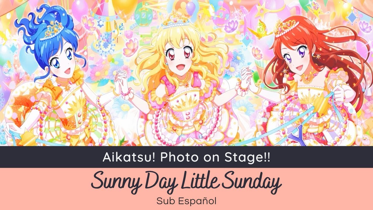 Aikatsu! Photo on Stage!! - Sunny Day Little Sunday (Soleil) [Sub
