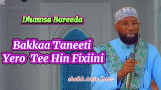 Bakkaa Taneeti Yeroo Tee Hin Fixiini sheihk Amin Ibroo 