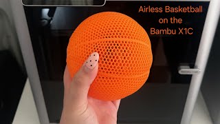 Airless Basketball on the Bambu X1 Carbon!!!