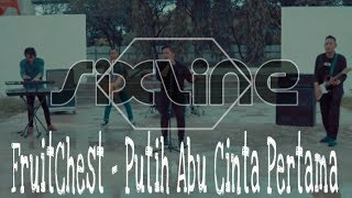 FRUIT CHEST - PUTIH ABU CINTA PERTAMA - NEW VERSION COVER SIXLINE