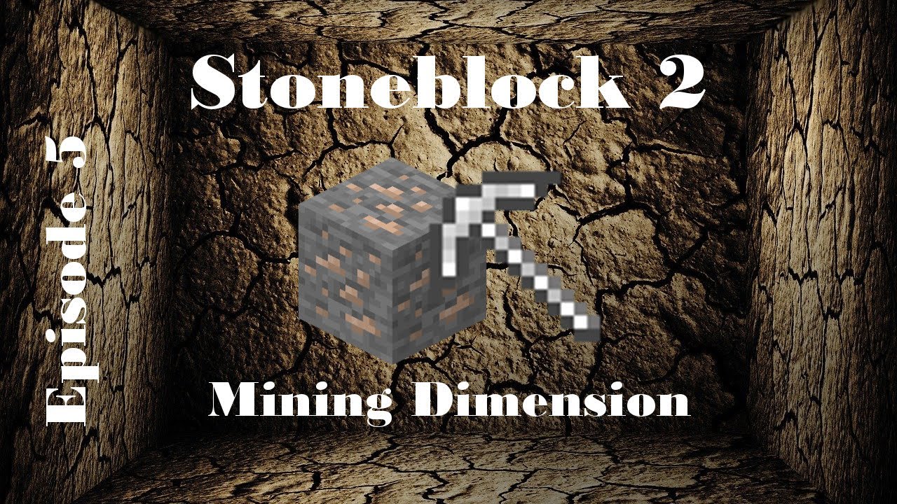 Stoneblock 2 Mining Dimension E05 YouTube