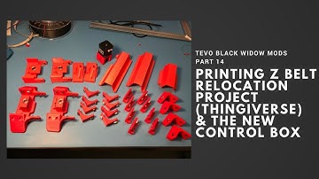 Tevo Black Widow Mods Part 14 - Printing the Control Box & Z Belt Relocation