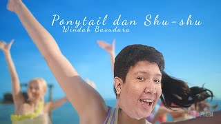 JKT48 × Windah Basudara - Ponytail dan Shu-shu