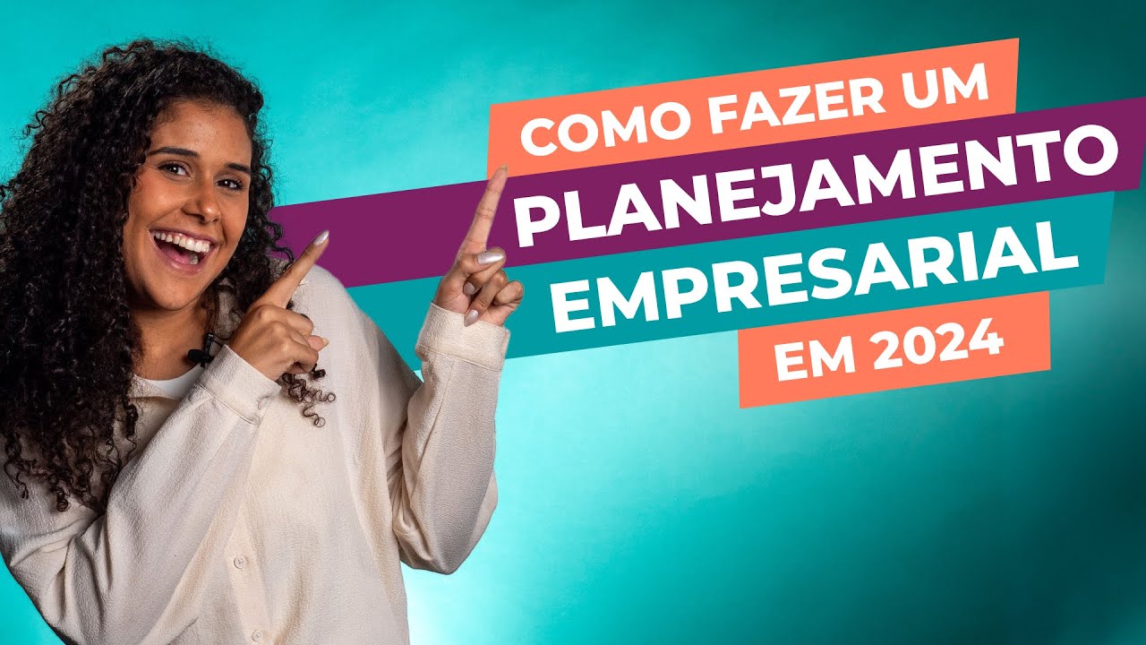 COMO fazer um planejamento empresarial para 2024 - YouTube