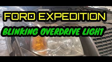 FORD EXPEDITION//OverDrive Light is Blinking