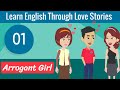 Arrogant girl 01  learn english through life stories  love story  english express