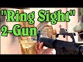 2-Gun: An Old-School "Ring Sight" Optic