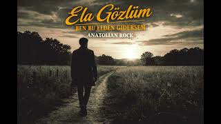 Ela Gözlüm Ben Bu Elden Gidersem Anadolu Rock Cover
