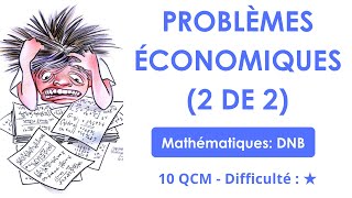 Problèmes économiques (2 de 2) - Mathématiques: DNB - 10 QCM - Difficulté : ★