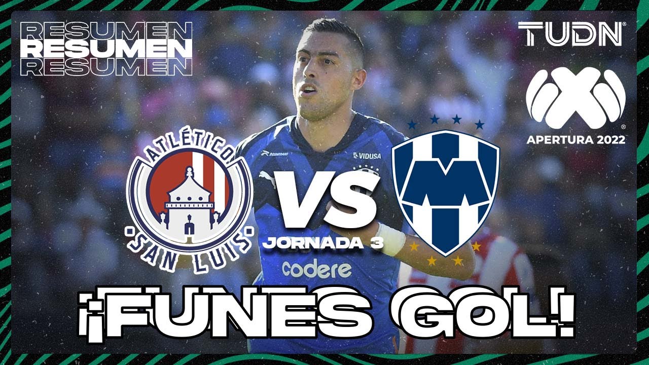 Resumen y gol | Atl San Luis vs Rayados | Liga Mx Apertura 22 -J3 ...