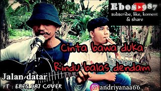 jalan datar ( gaul ) cover akustik Ebes 987