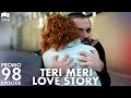 Teri Meri Love StoryEP 98 PromoTurkish DramaCan Yaman l In Spite of Love |Urdu Dubbing | QE1