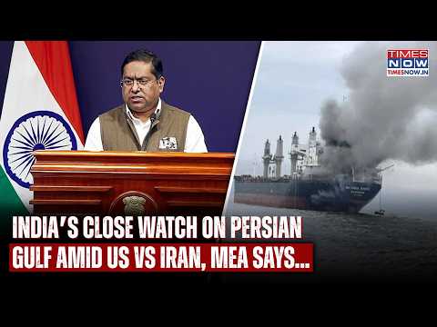 US Vs Iran Hellfire: INDIA'S Close Watch On Persian Gulf, MEA Reveals, '4500+ Seafarers...'| WATCH