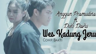 Wes Kadung Jeru - Anggun Pramudita ft. Dieo Davis ( Musik Video)