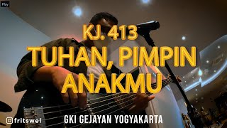 KJ 413 - Tuhan, Pimpin AnakMu (NEW ARRAGEMENT) | Cover | GKI GEJAYAN YOGYAKARTA