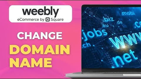 How To Change Domain Name on Weebly Website