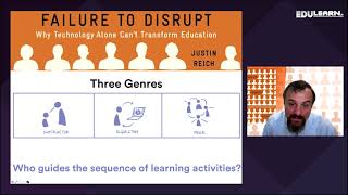 EDULEARN21 - Justin Reich: In Failure to Disrupt: Why Technology Alone Can't Transform Education