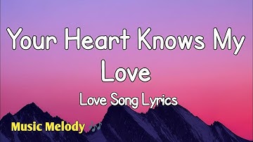 Thumbnail of Your Heart Knows My Love - Romantic Love Song (Lyrics) 😚