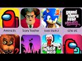 Among Us,Scary Teacher,SCP Minecraft,Siren Head,FNAF 2,Sonic Dash 2,GTA:VC