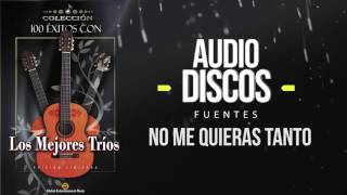 No Me Quieras Tanto - Trio Los Japoneses / Discos Fuentes