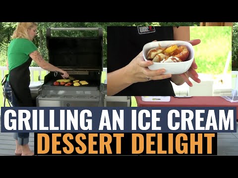 Grilling an Ice Cream Desert Delight