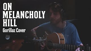 On Melancholy Hill - Gorillaz Cover