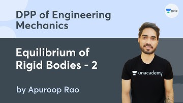 Equilibrium of Rigid Bodies - 2 | DPP of Engineering Mechanics | GATE 2023 | Apuroop Telidevara