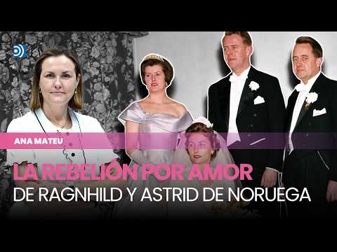 Ragnhild y Astrid de Noruega, las princesas que lo arriesgaron todo por amor