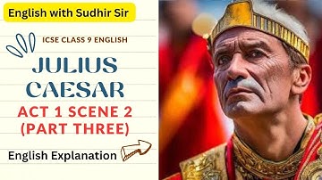 Julius Caesar Act 1 Scene 2 (Deel 3) | Engelse uitleg | ICSE Klas 9 | Engels met Sudhir Sir