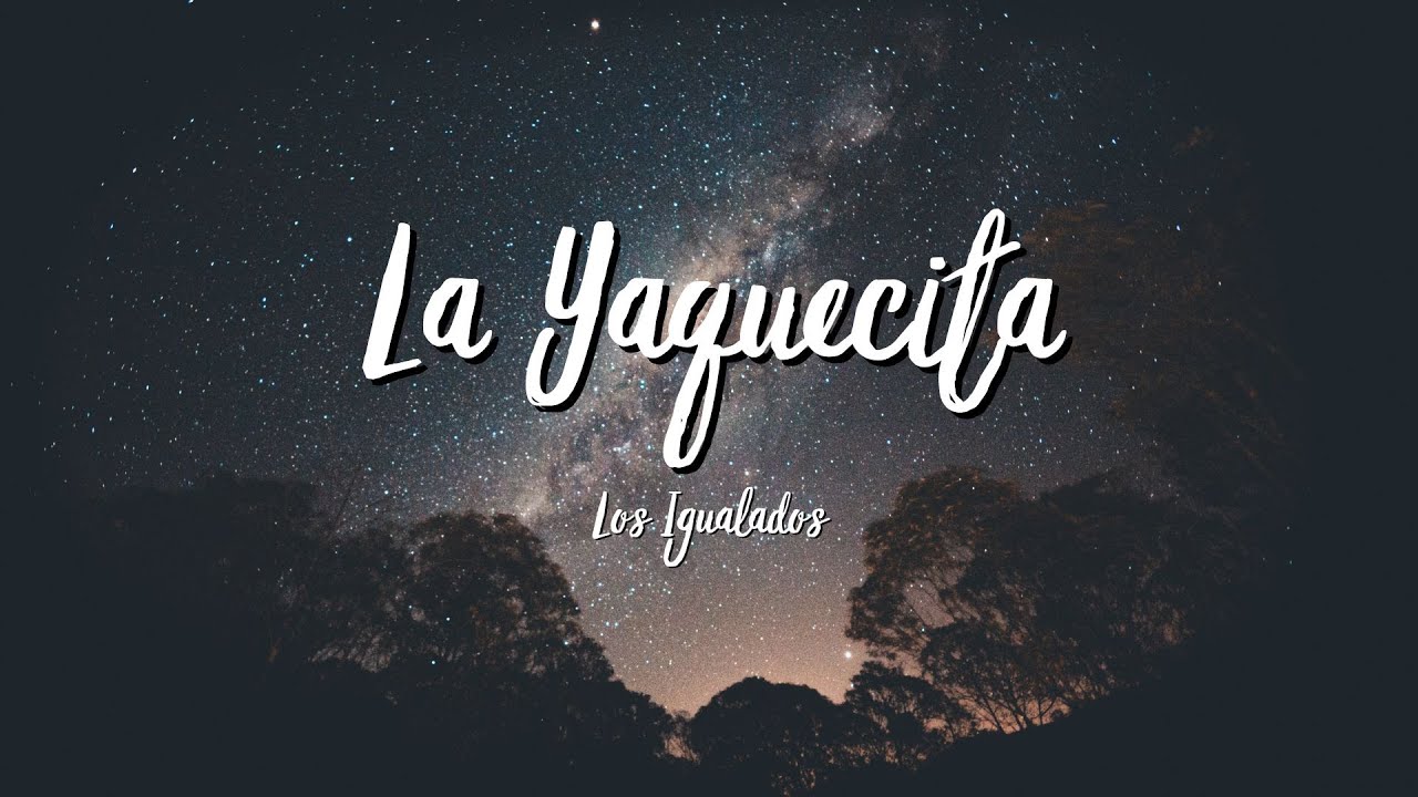 Los Igualados - La Yaquecita (Letra/Lyrics) Los Igualados - La Yaquecita (Letra/Lyrics)