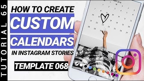 TUTORIAL 65: How To Create Custom Calendars In Instagram Stories (Template 068)