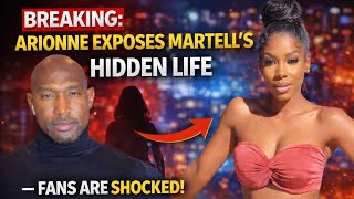 BREAKING: Arionne EXPOSES Martell’s Hidden Life — Fans Are Shocked!