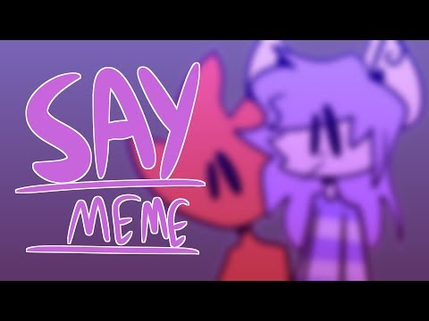 say-|-animation-meme-|-collab