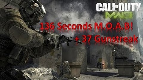 136 Seconds M.O.A.B. + 37 Gunstreak! (CoD MW3)