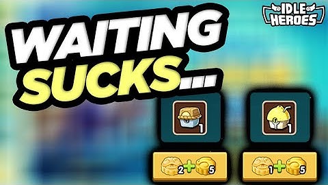 Idle Heroes - HELP!!! Waiting Sucks on F2P Episode 166