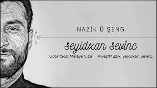 Nazik û Şeng - Seyidxan Sevinç Resimi