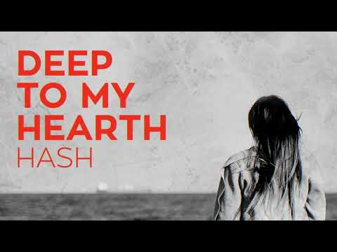 Hash - Deep to My Hearth