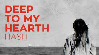 Hash - Deep To My Heart