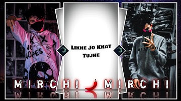 Likhe_Jo_Khat_Tujhe_X_Mirchi_Mirchi🥵 New trending video Edit By @theezazeditor2006 #xml_file