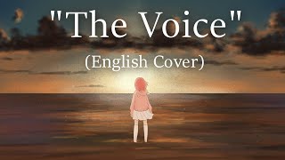 The Voice (Rokudenashi)/ 「ただ声ひとつ」- ロクデナシ (English Cover | 英語ver.)【Clover ✤】