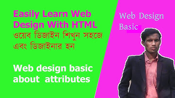 Web Design Attributes With Basic  HTML Bangla Tutorial (part-6)
